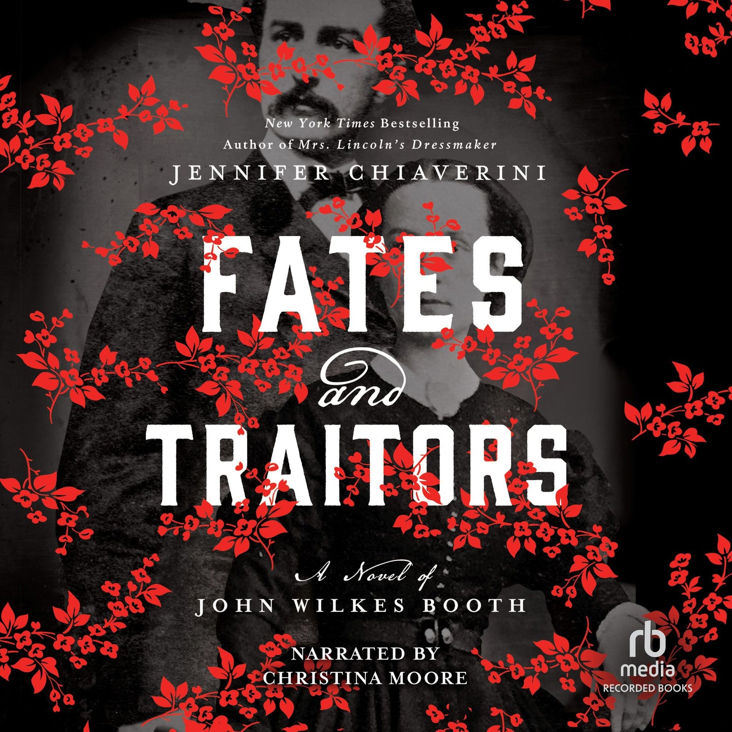 Fates and Traitors: A Novel of John Wilkes Booth