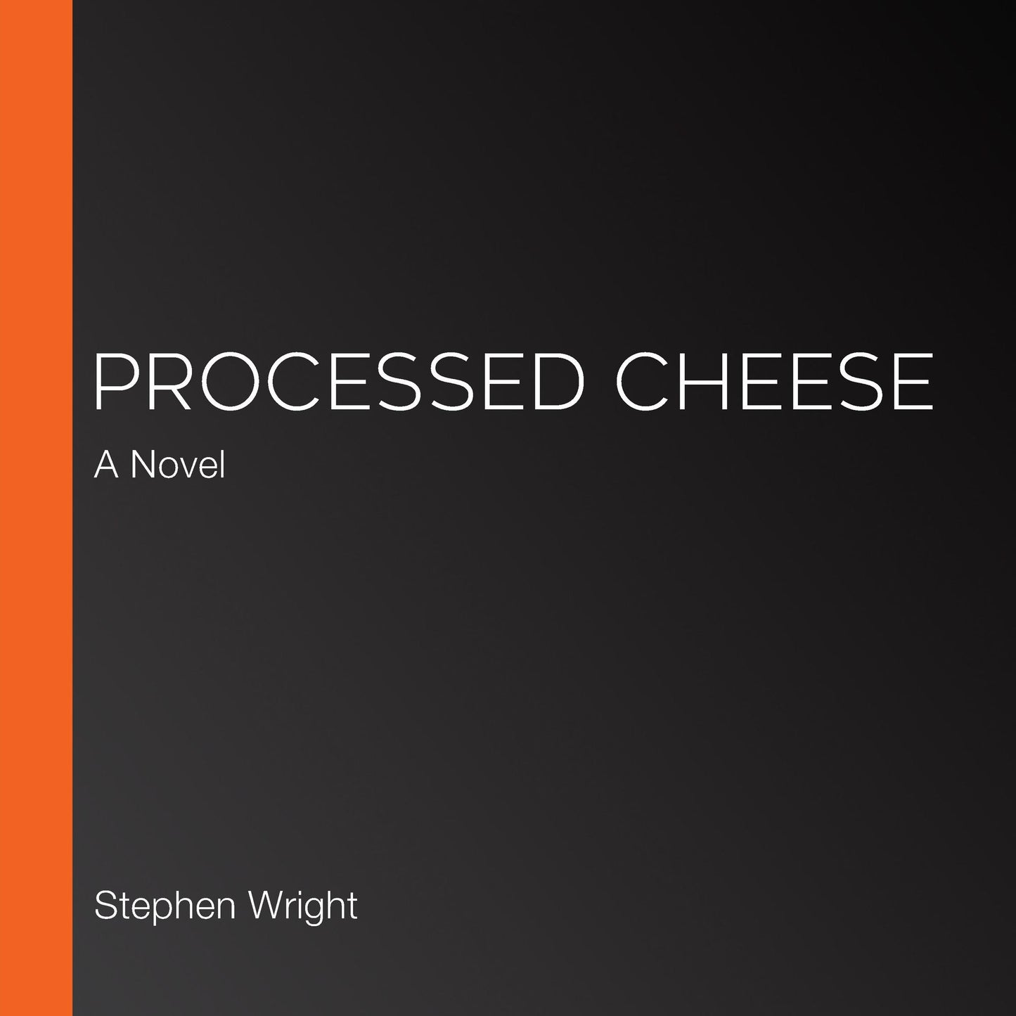 Processed Cheese: A Novel