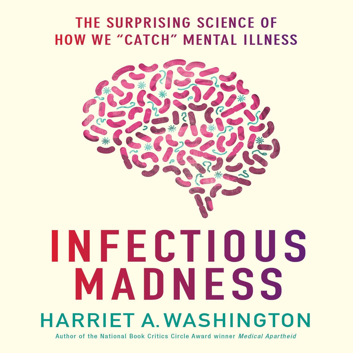 Infectious Madness: The Surprising Science of How We "Catch" Mental Illness
