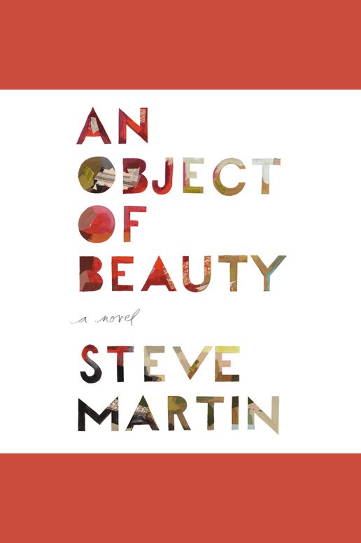 An Object of Beauty: A Novel
