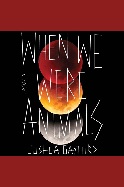 When We Were Animals