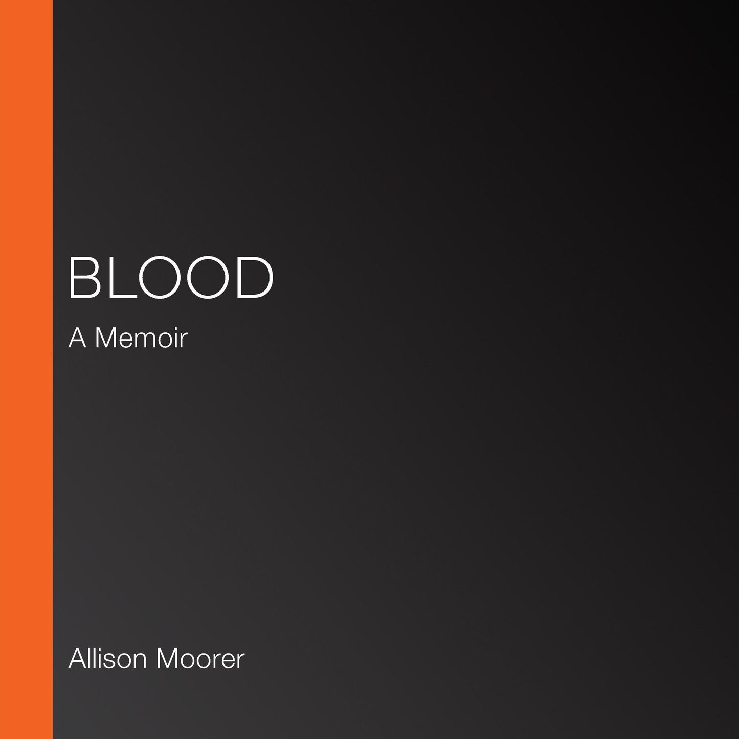 Blood: A Memoir