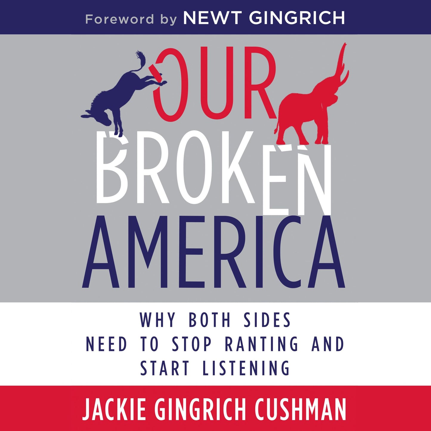 Our Broken America: Why Both Sides Need to Stop Ranting and Start Listening