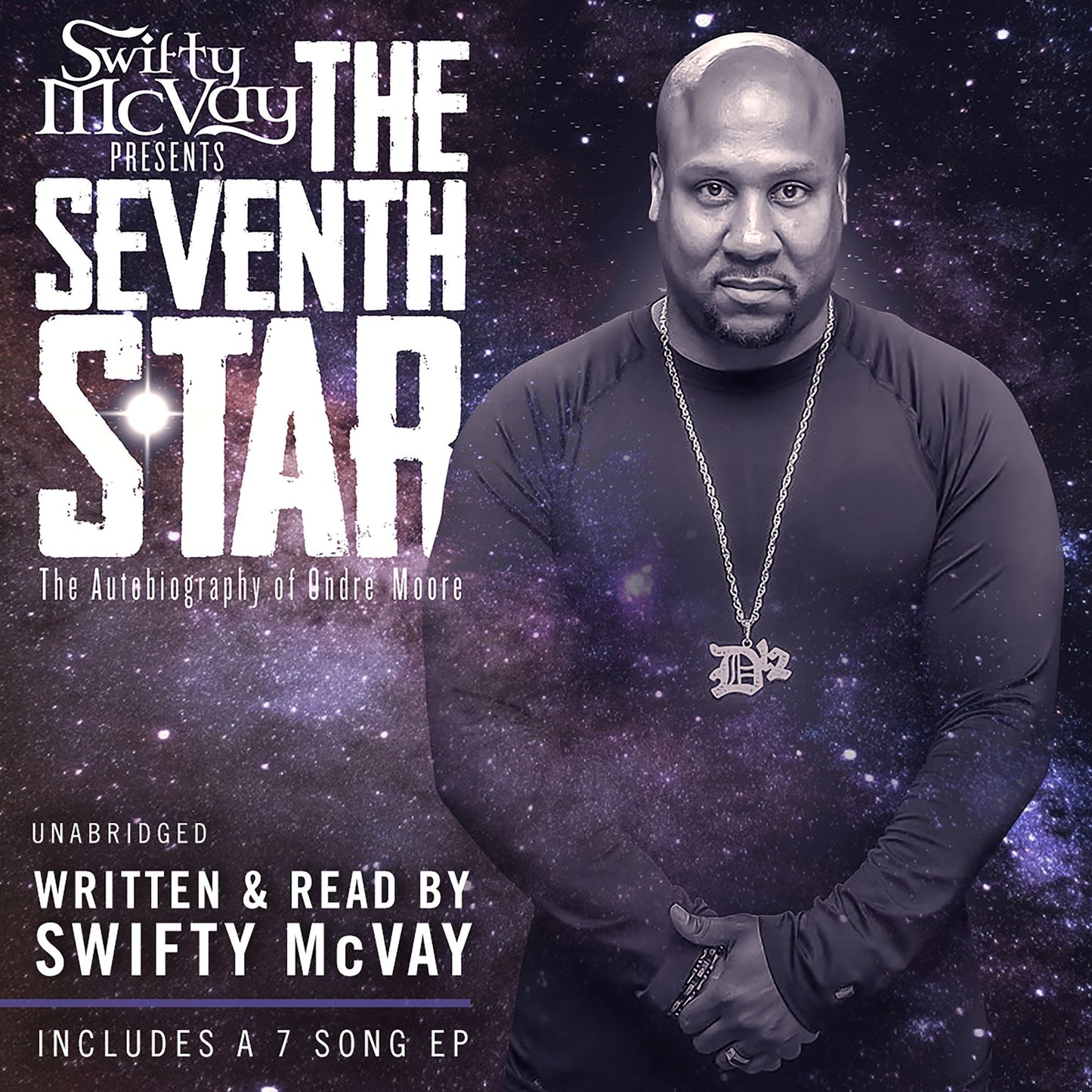 Swifty McVay Presents: The Seventh Star: The Autobiography Of Ondré Moore