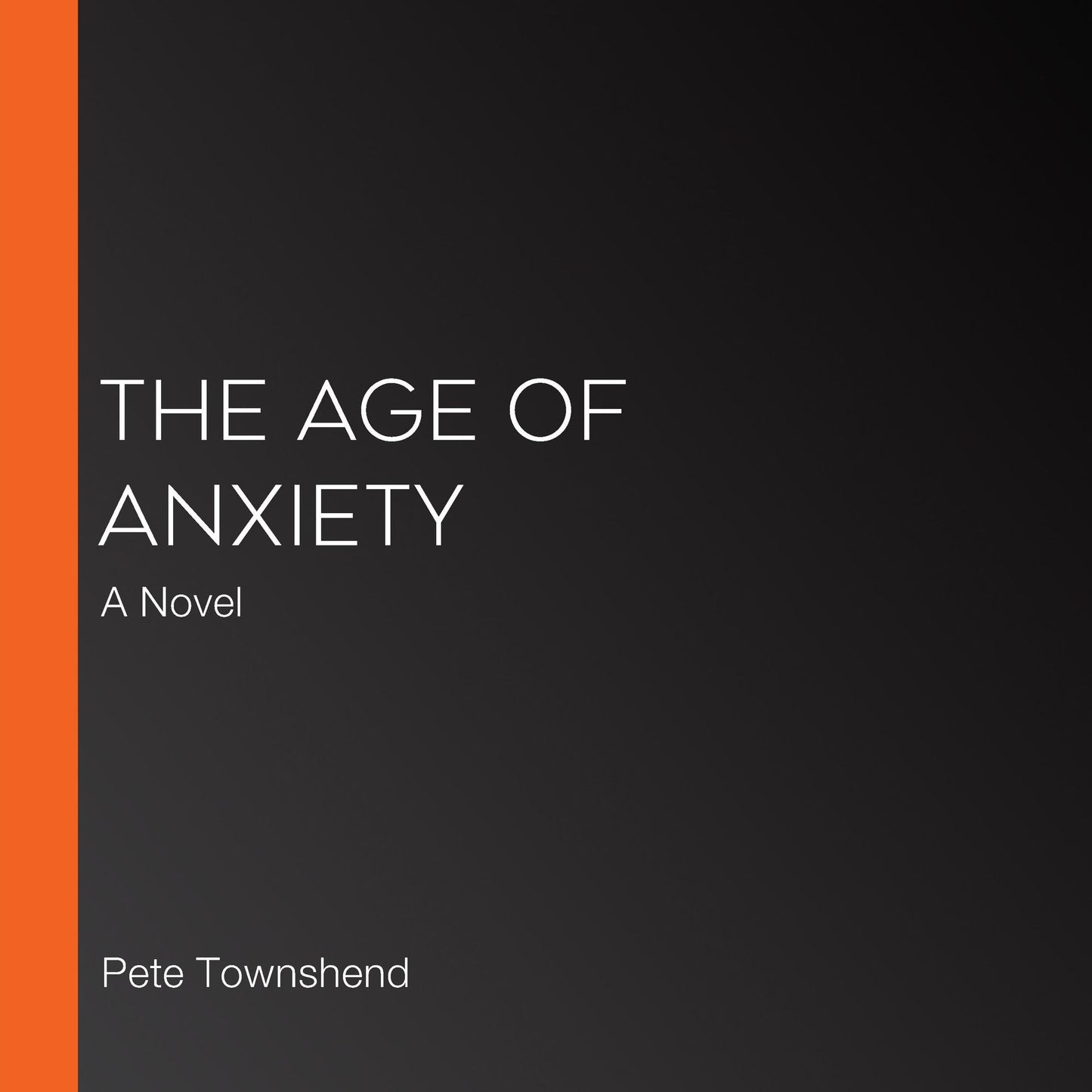The Age of Anxiety: A Novel