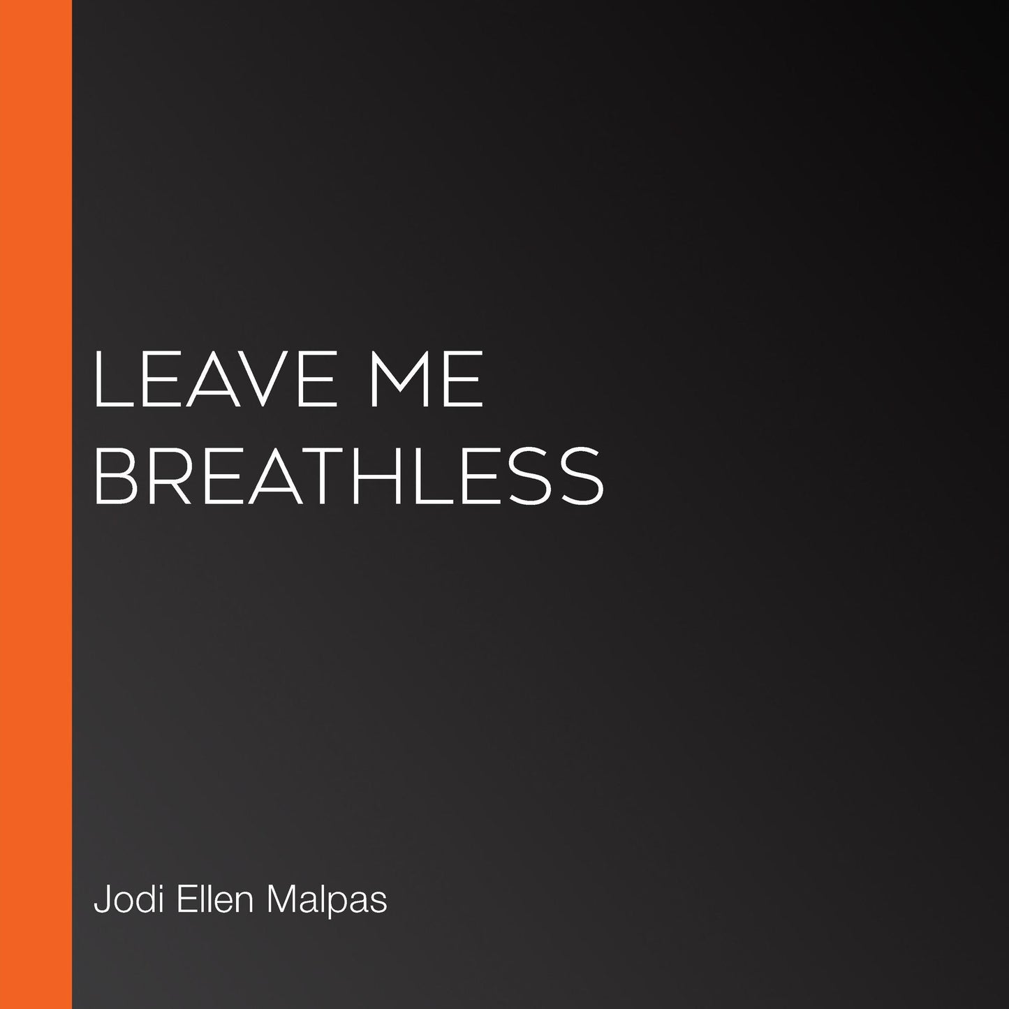 Leave Me Breathless