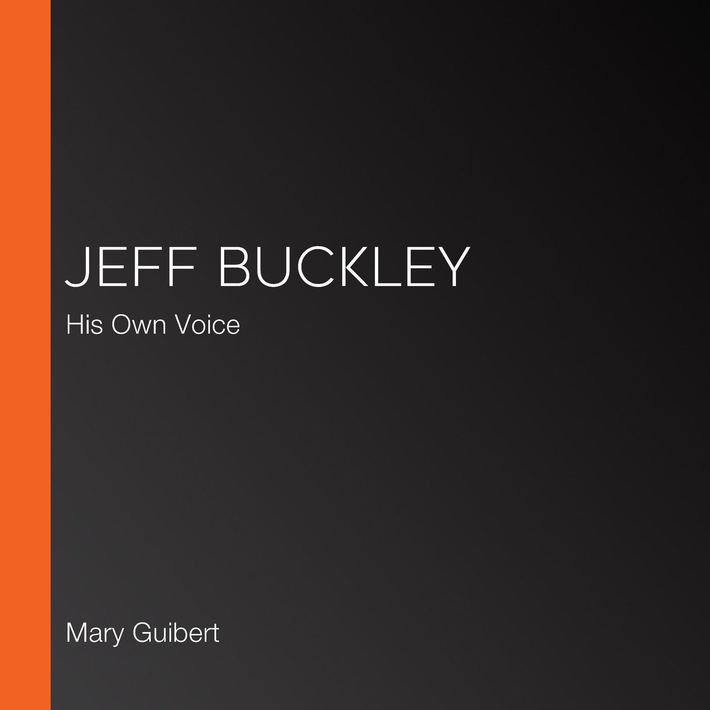 Jeff Buckley: His Own Voice
