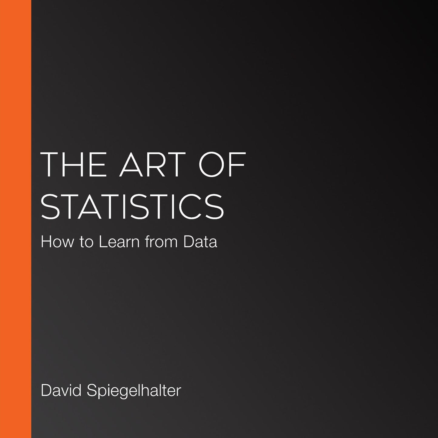 The Art of Statistics: How to Learn from Data