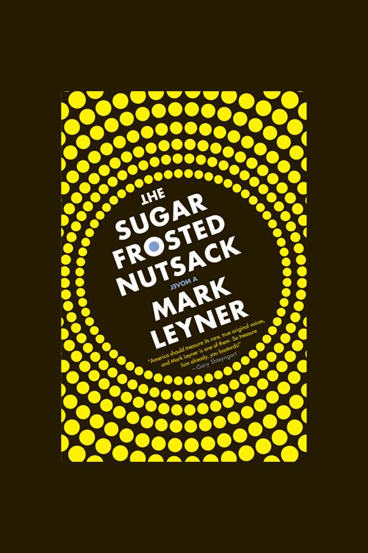 The Sugar Frosted Nutsack: A Novel
