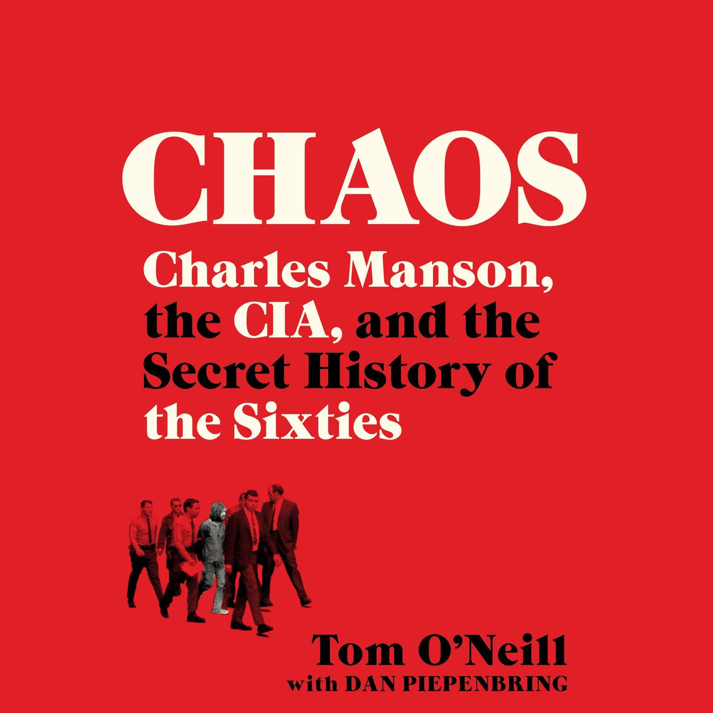 Chaos : Charles Manson, the CIA, and the Secret History of the Sixties