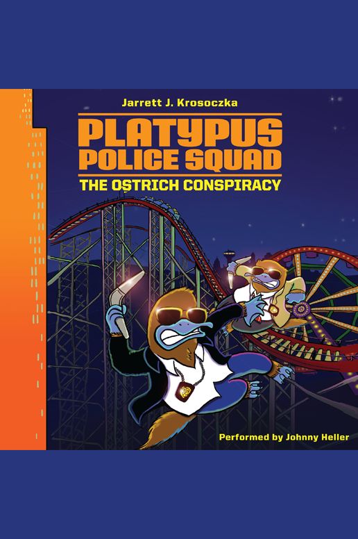 Platypus Police Squad: The Ostrich Conspiracy