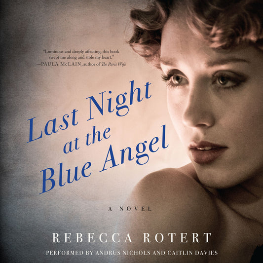Last Night at the Blue Angel: A Novel