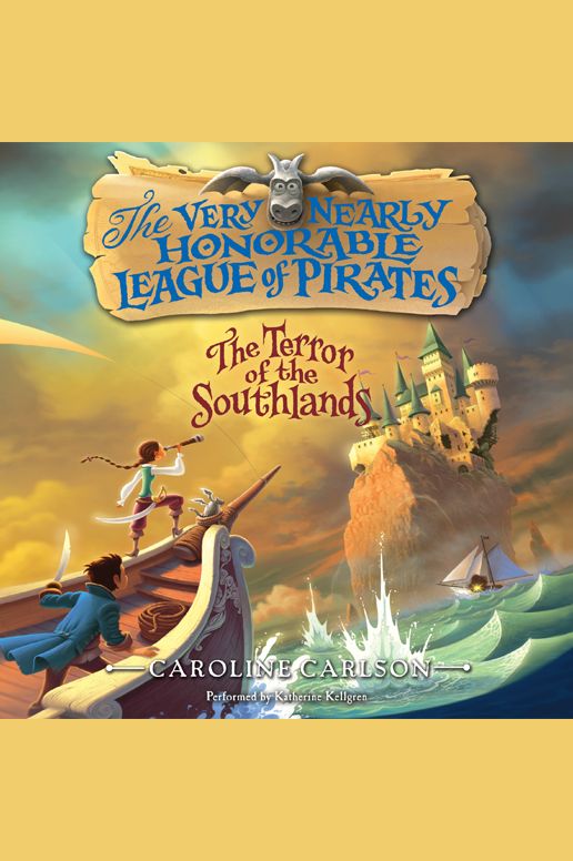 The Very Nearly Honorable League of Pirates: The Terror of the Southlands Unabr