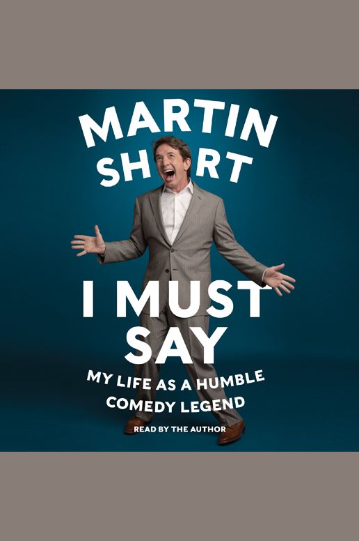I Must Say: My Life As a Humble Comedy Legend