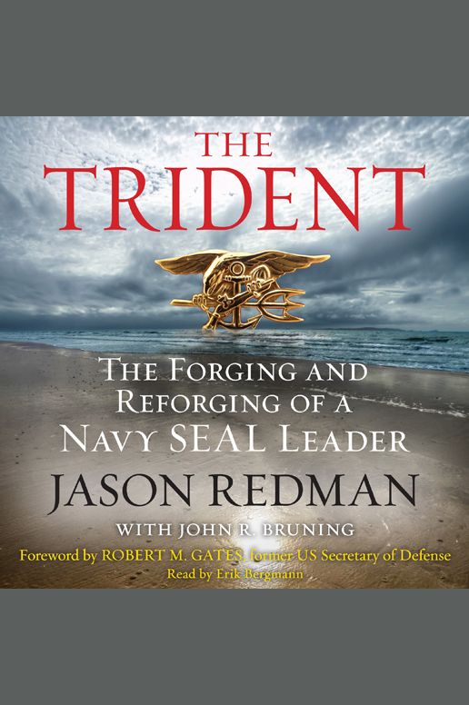 The Trident: The Forging and Reforging of a Navy Seal Officer