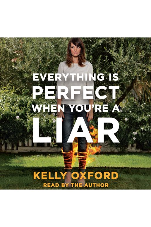 Everything Is Perfect When You're a Liar