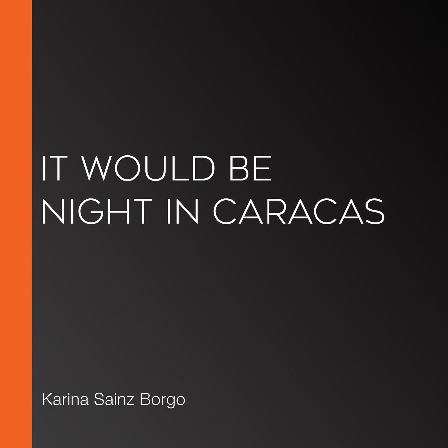 It Would Be Night in Caracas