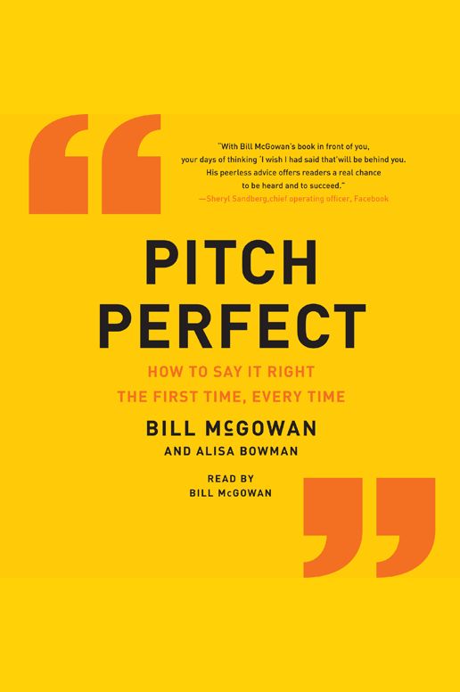 Pitch Perfect: When You Absolutely, Positively Must Get Your Point Across