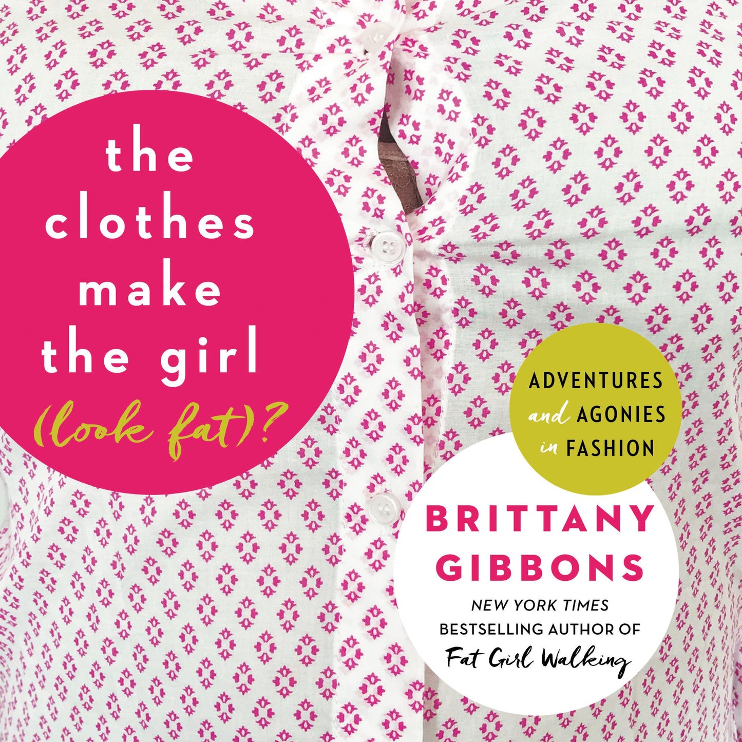 The Clothes Make the Girl (Look Fat)?: Adventures and Agonies in Fashion