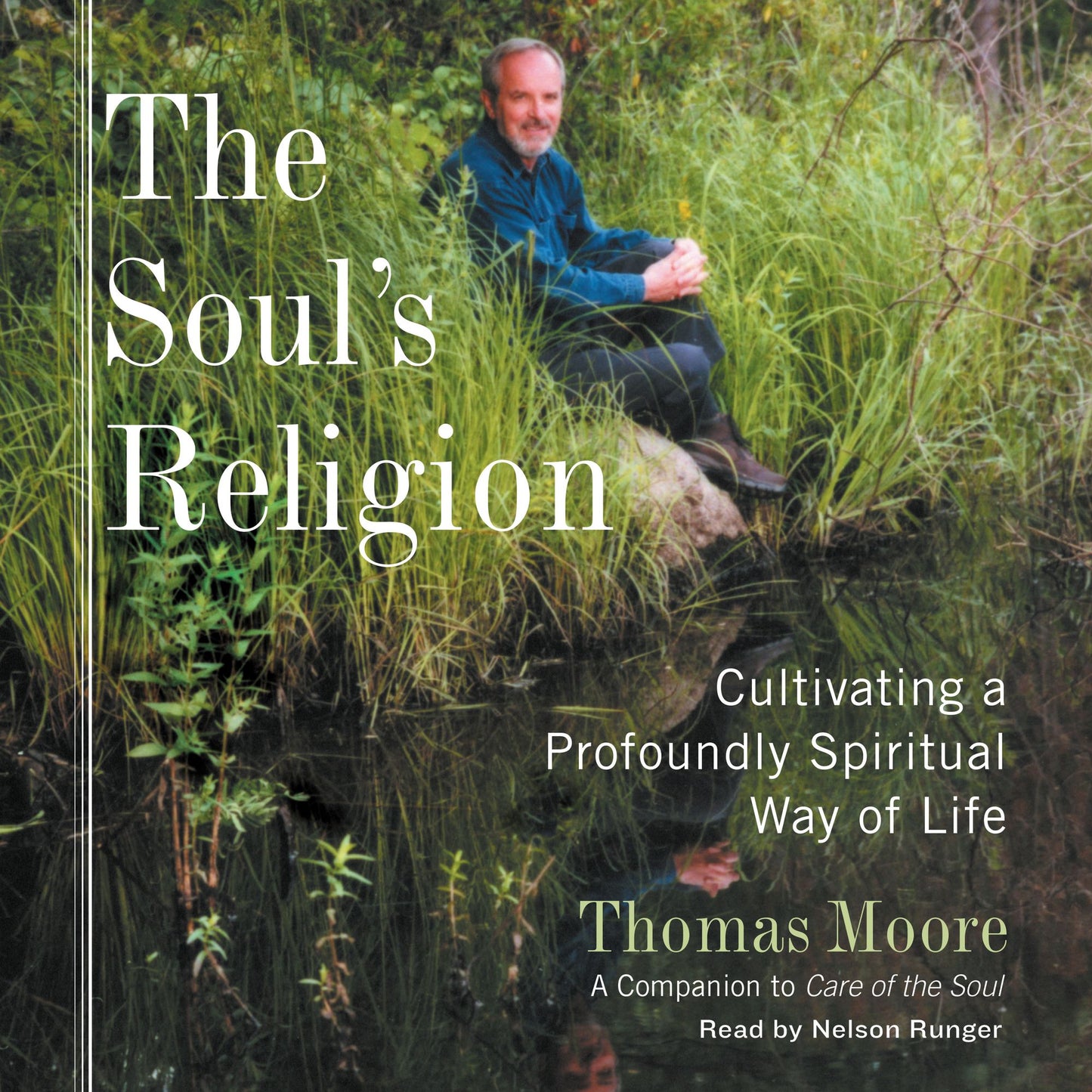 The Soul's Religion: Cultivating a Profoundly Spiritual Way of Life