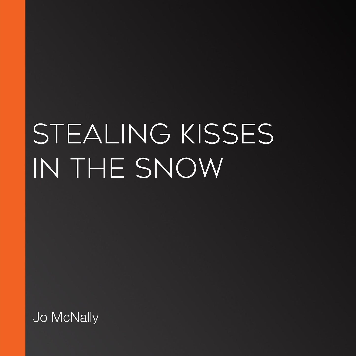 Stealing Kisses in the Snow: A Rendezvous Falls Novel