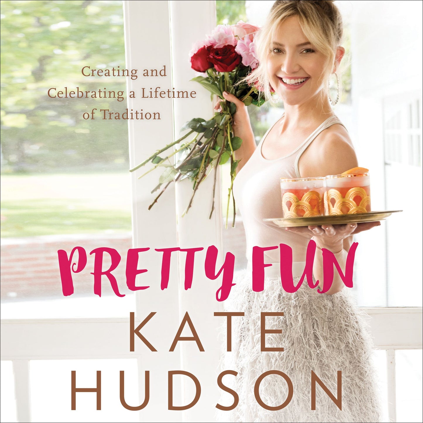 Pretty Fun: Creating and Celebrating a Lifetime of Tradition