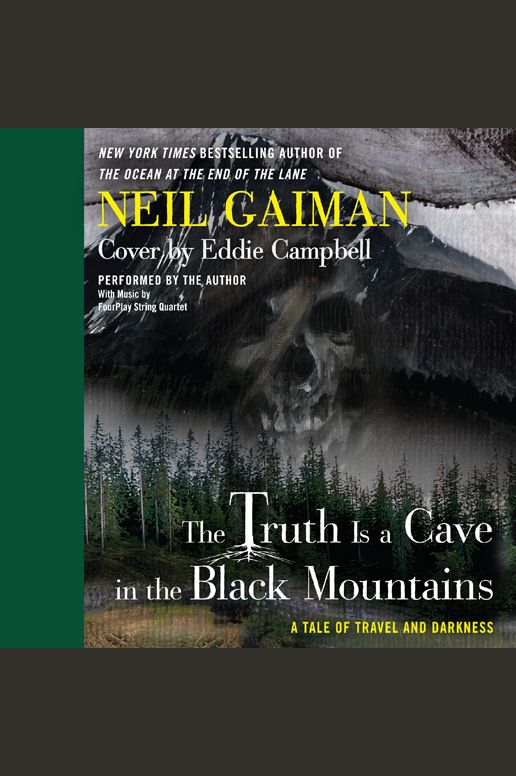 The Truth is a Cave in the Black Mountains: A Tale of Travel and Darkness with Pictures of All Kinds