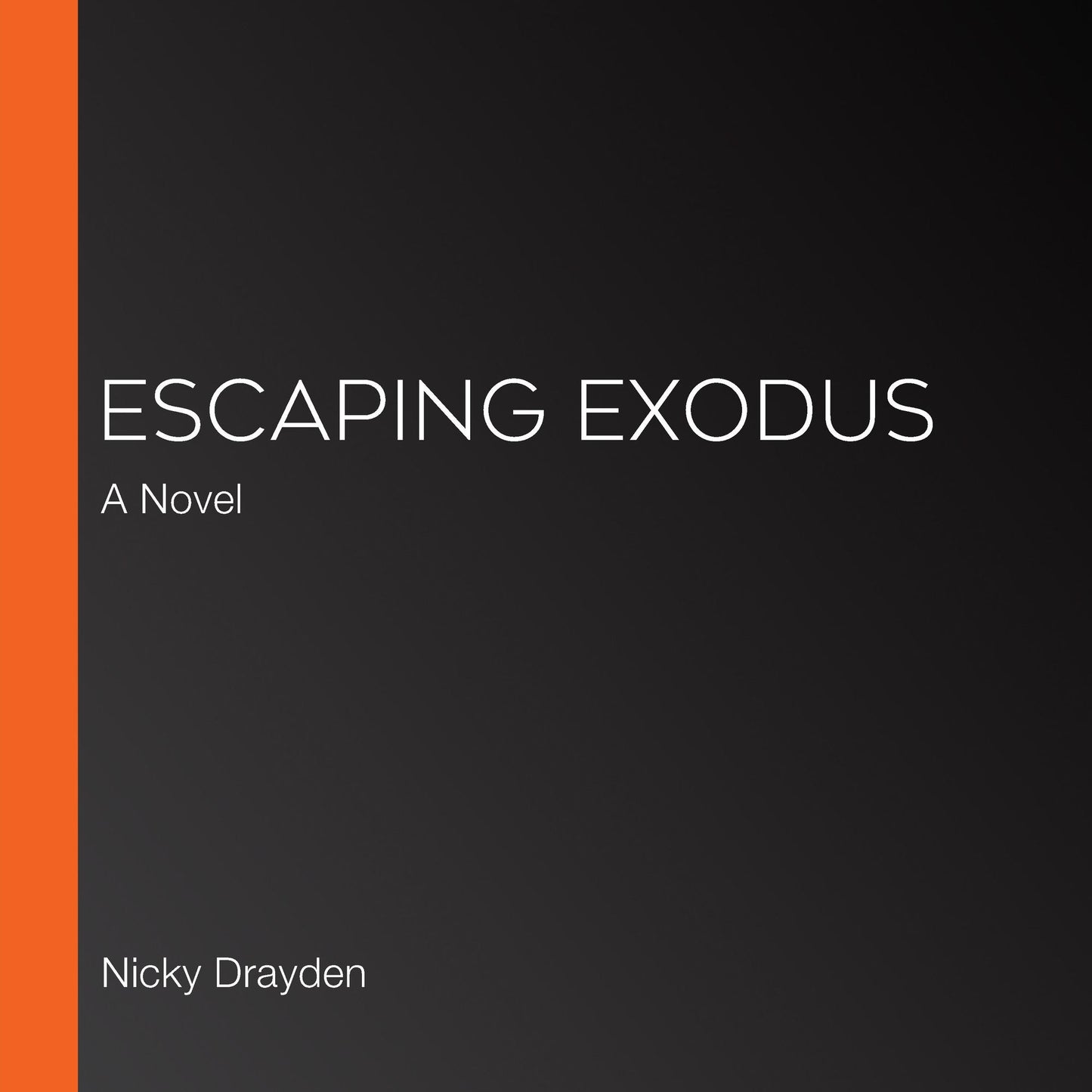 Escaping Exodus : A Novel