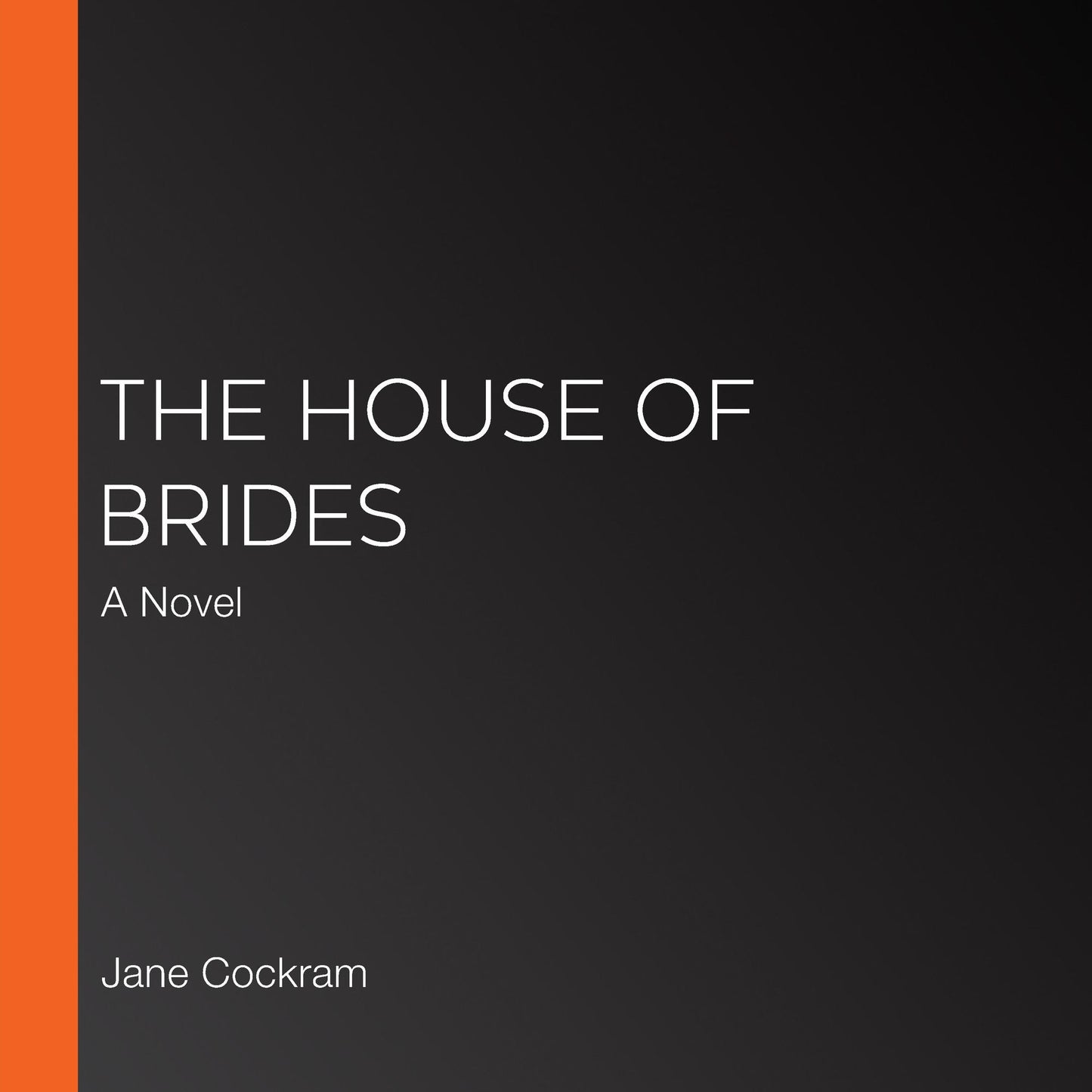 The House of Brides: A Novel