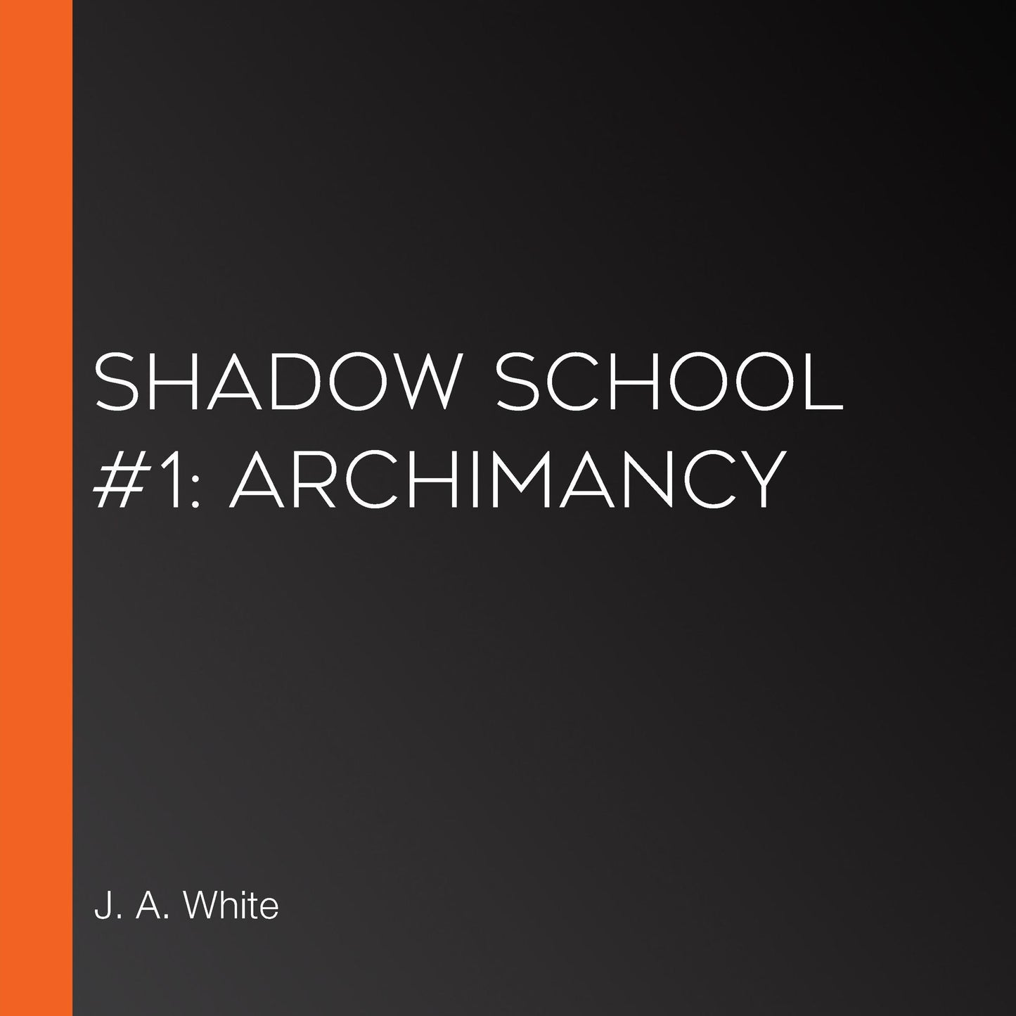 Shadow School #1: Archimancy