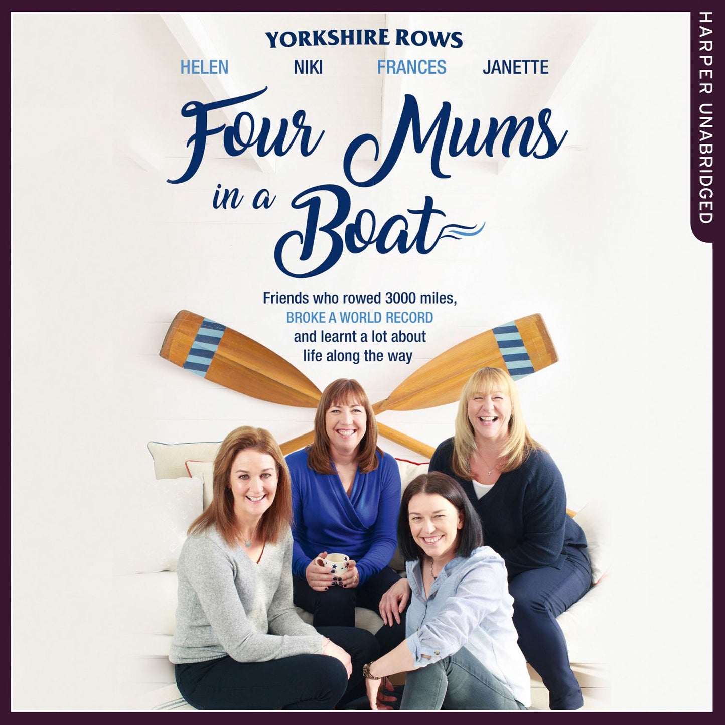 Four Mums in a Boat: Friends who rowed 3000 miles, broke a world record and learnt a lot about life along the way