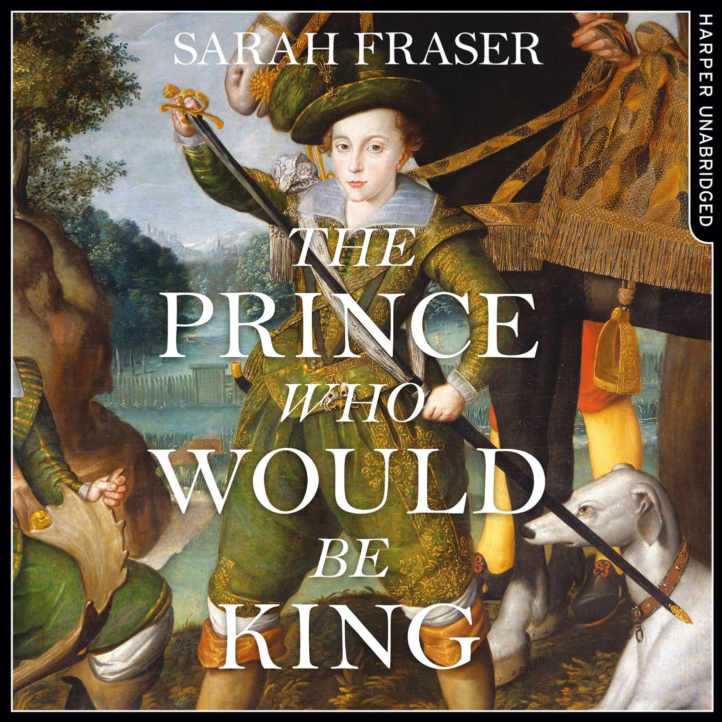 The Prince Who Would Be King: The Life and Death of Henry Stuart