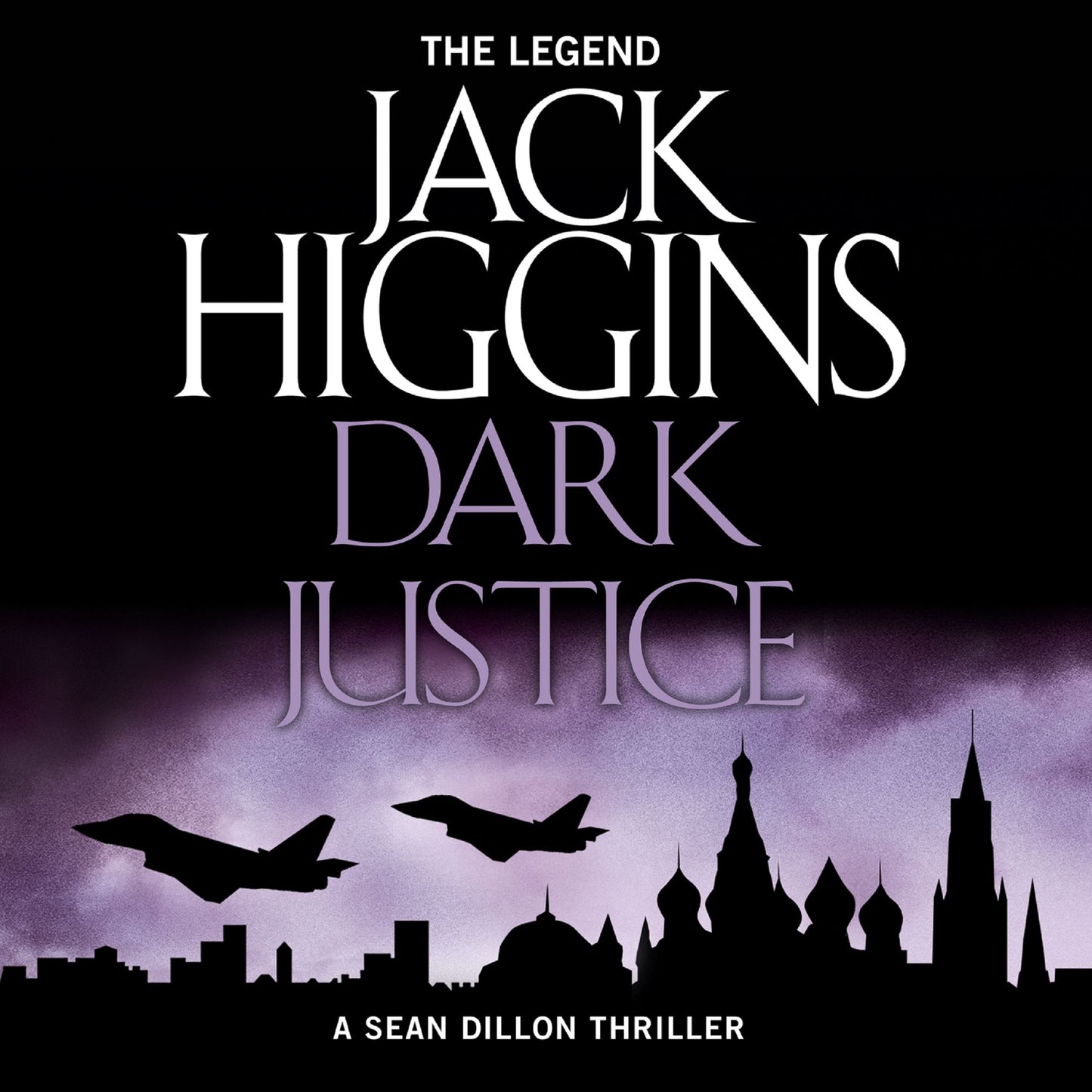 Dark Justice (Sean Dillon Series, Book 12): The Legend