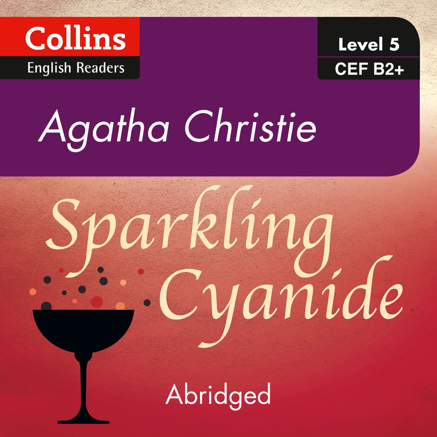 Sparkling Cyanide: B2+ Collins Agatha Christie ELT Readers (Abridged)