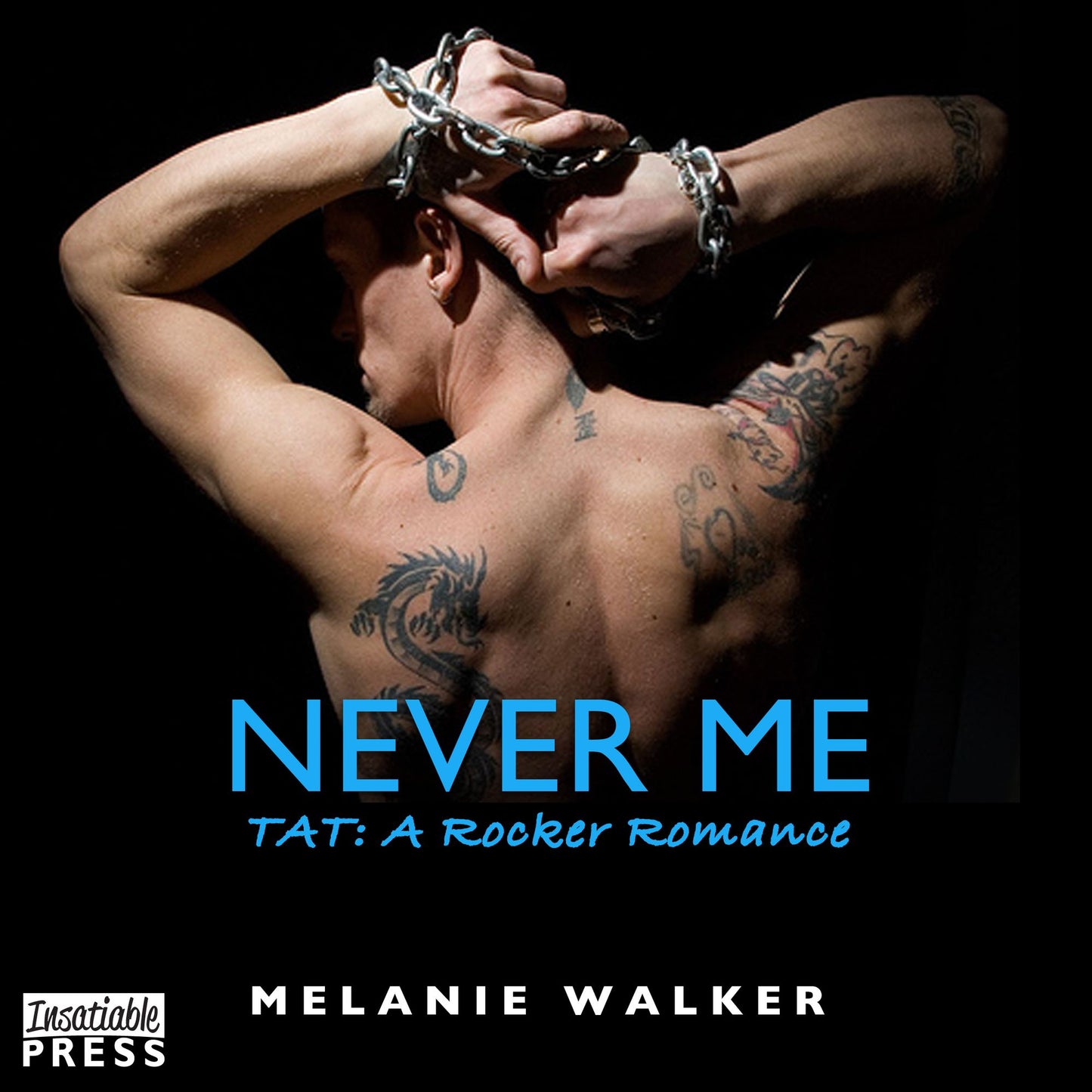 Never Me: TAT: A Rocker Romance, Book 5