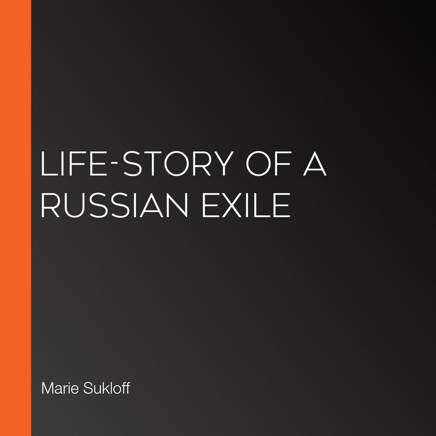 Life-Story of a Russian Exile