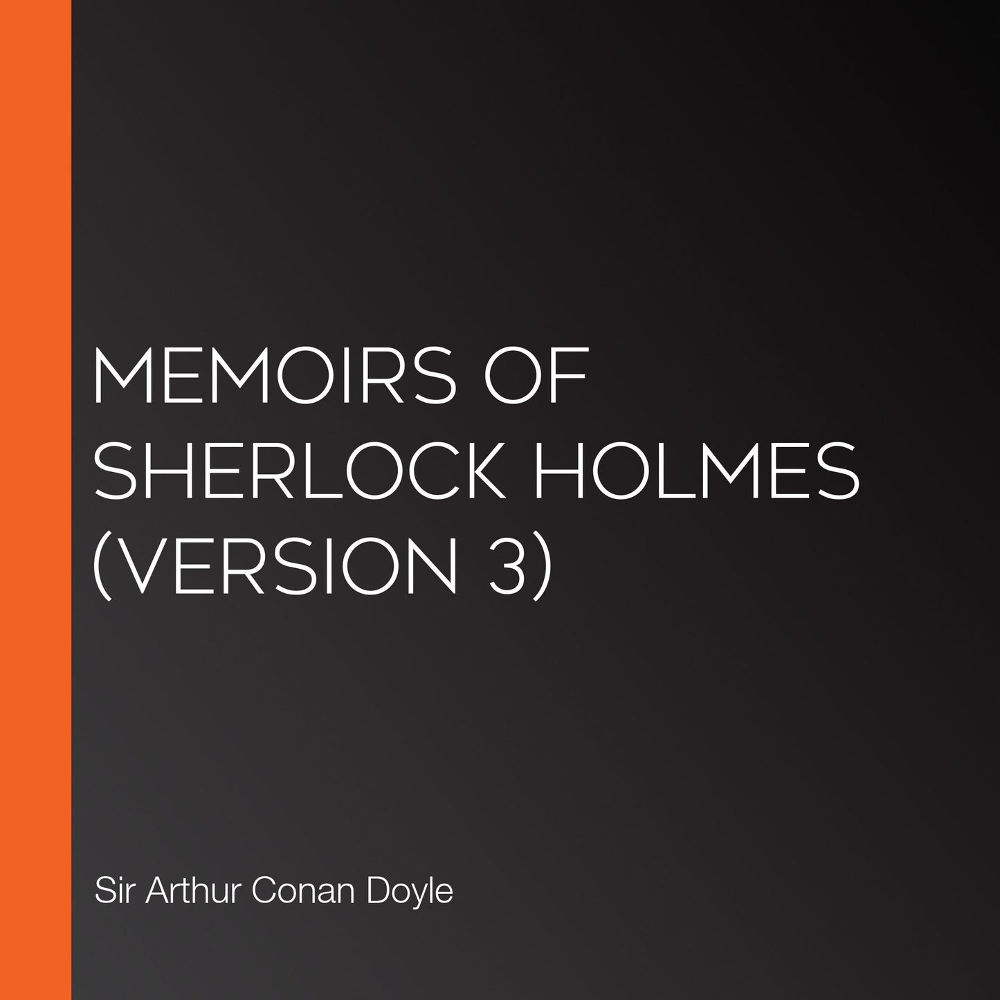 Memoirs of Sherlock Holmes (Version 3)