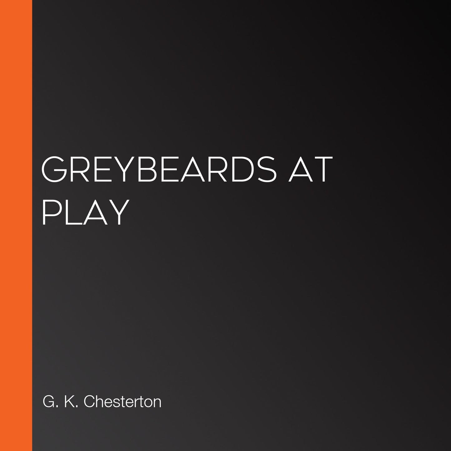Greybeards at Play