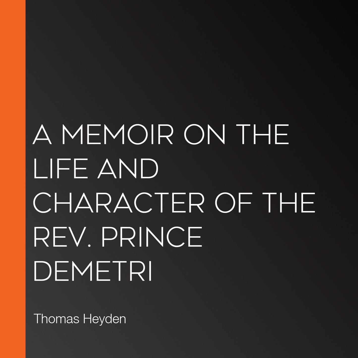 A Memoir on the Life and Character of the Rev. Prince Demetri