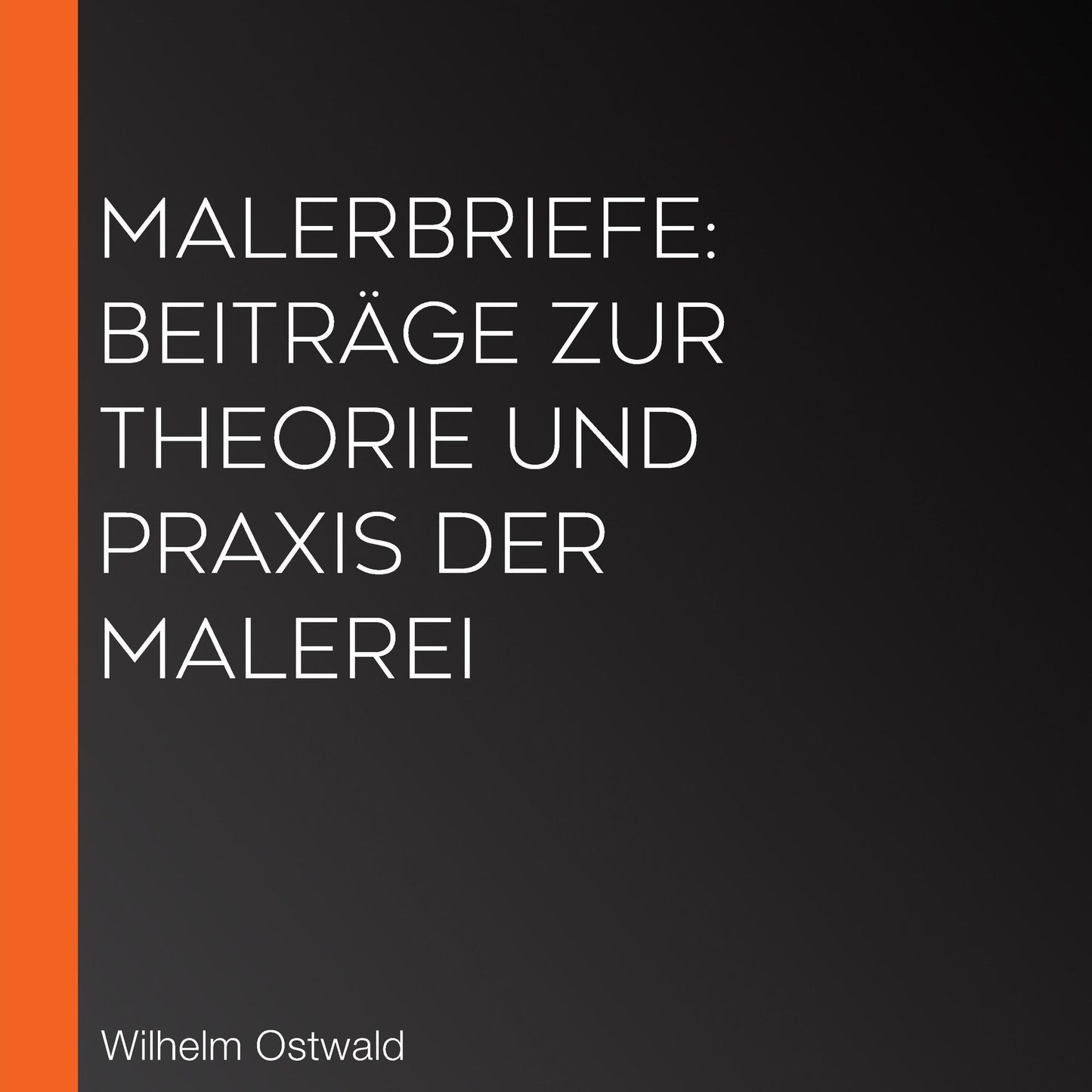 Malerbriefe: BeitrÃ¤ge zur Theorie und Praxis der Malerei