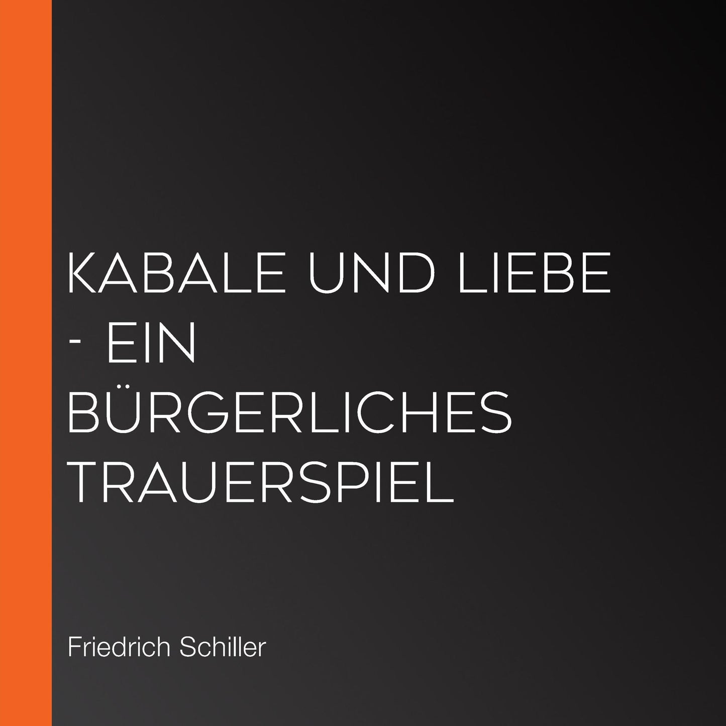 Kabale und Liebe - Ein bÃ¼rgerliches Trauerspiel