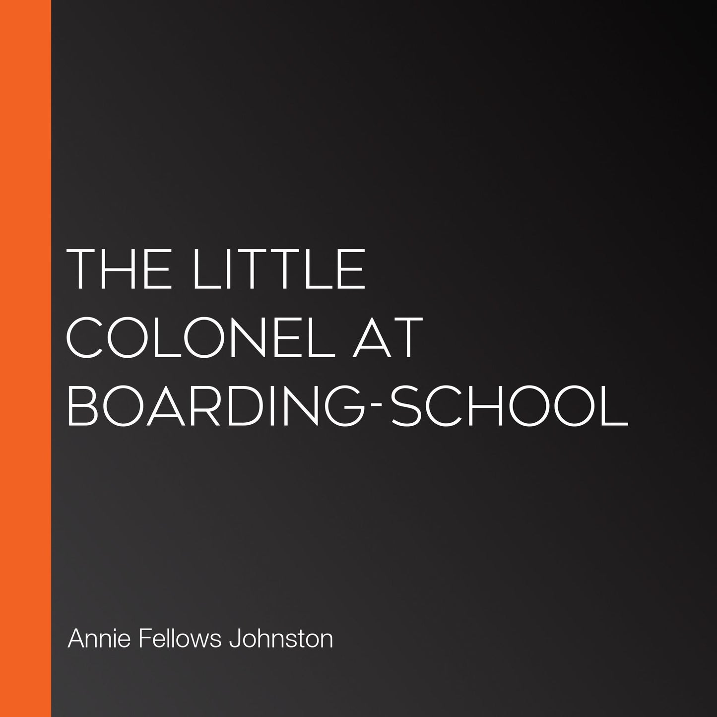 The Little Colonel at Boarding-School