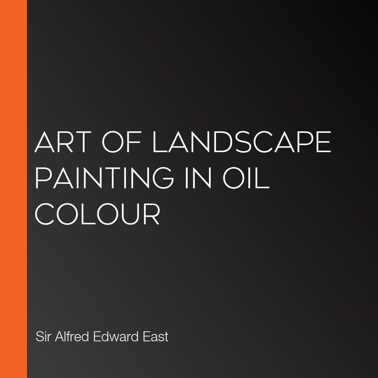 Art of Landscape Painting in Oil Colour