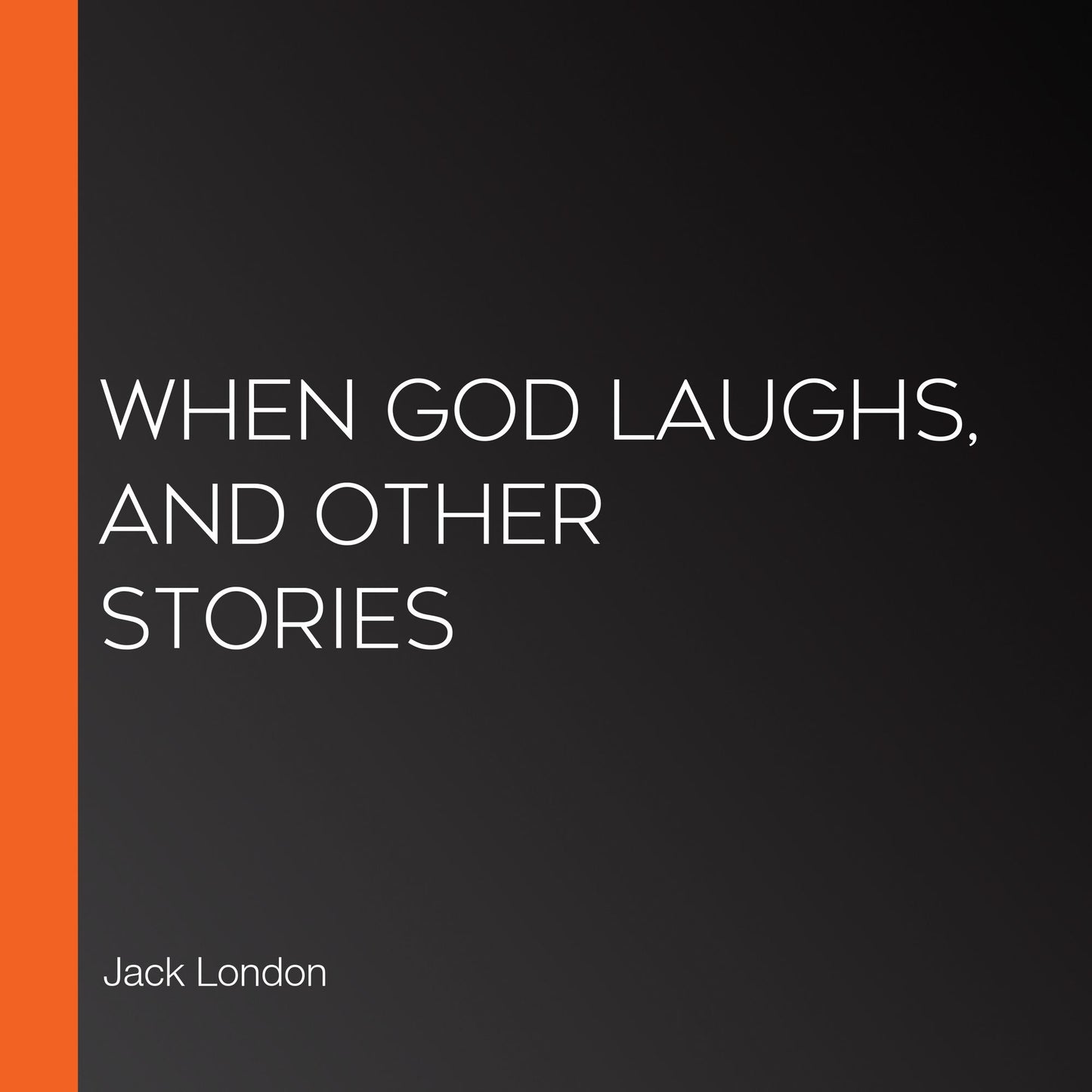 When God Laughs, and Other Stories