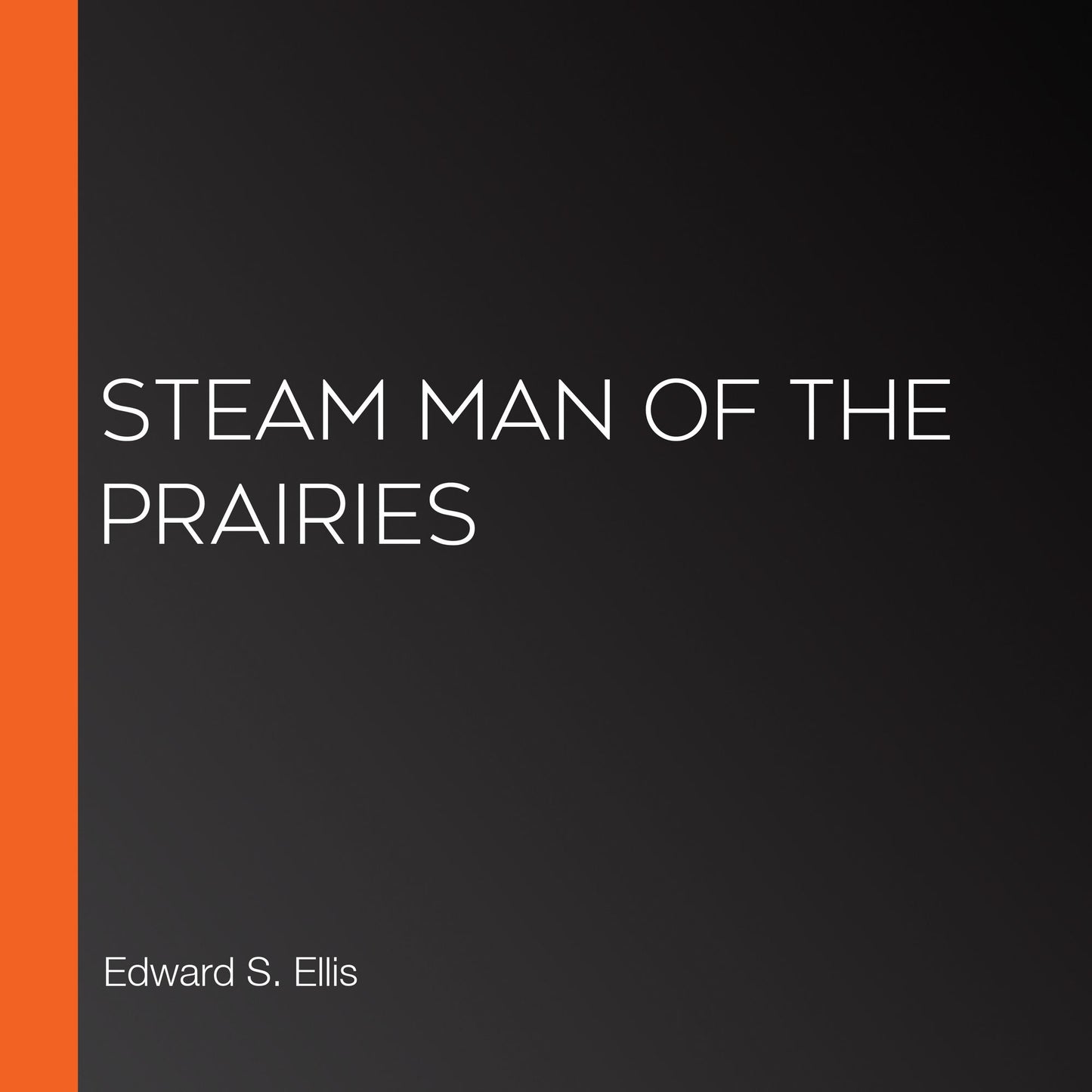 Steam Man of the Prairies