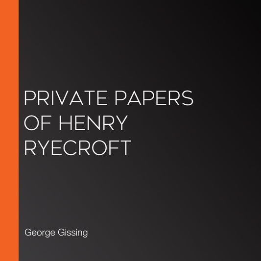 Private Papers of Henry Ryecroft