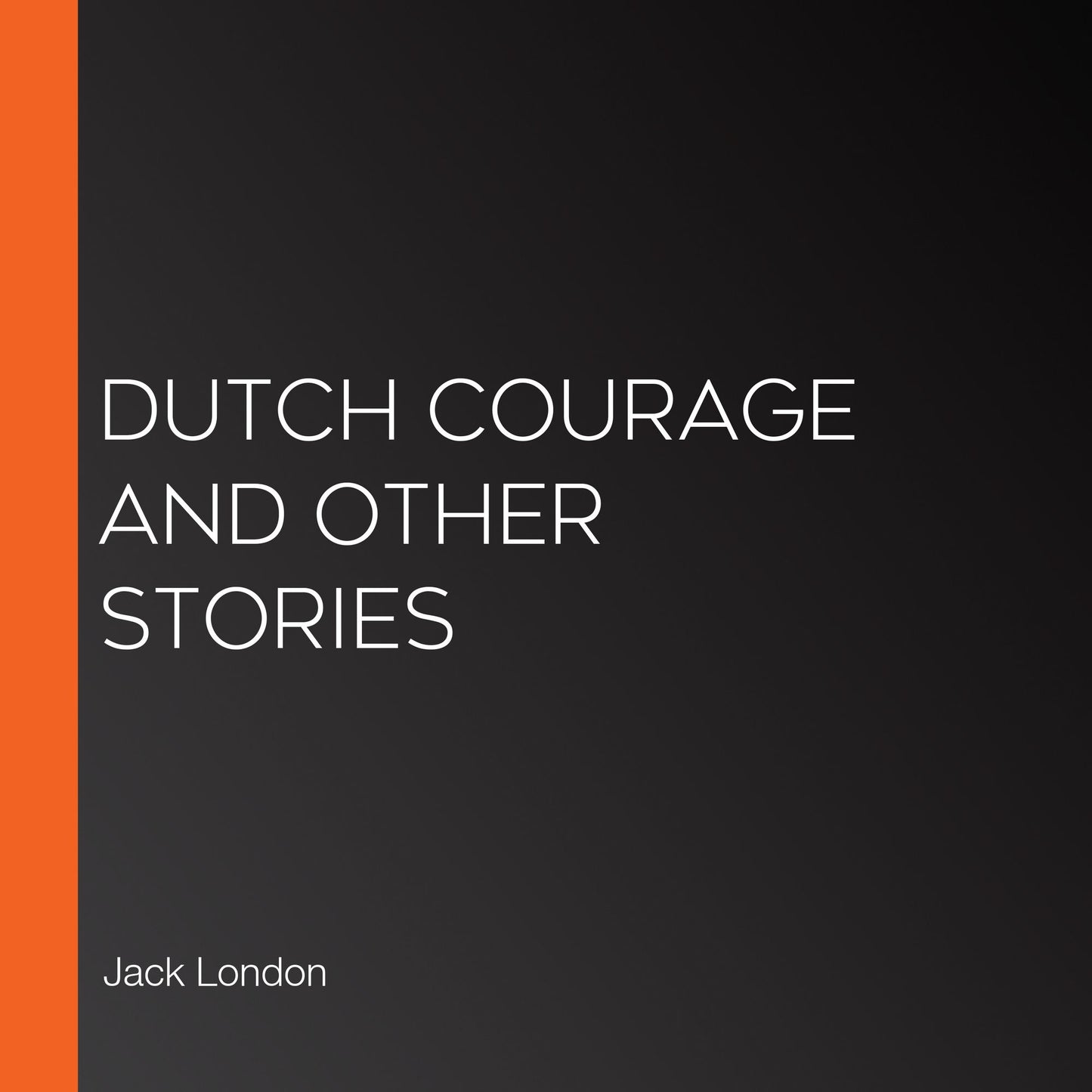 Dutch Courage and Other Stories