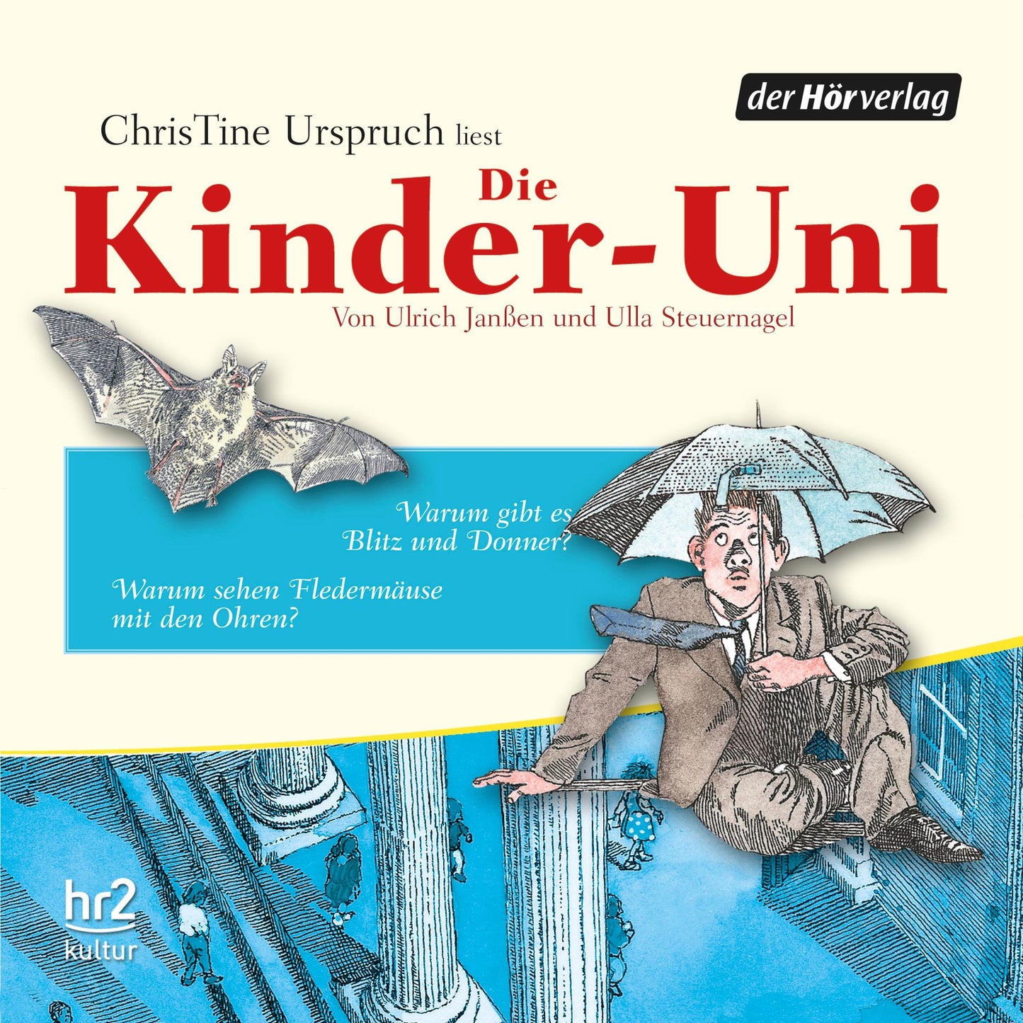 Die Kinder-Uni Bd 3 - 2. Forscher erklären die Rätsel der Welt: Warum gibt es Blitz und Donner? - Warum sehen Fledermäuse mit den Ohren? (Abridged)