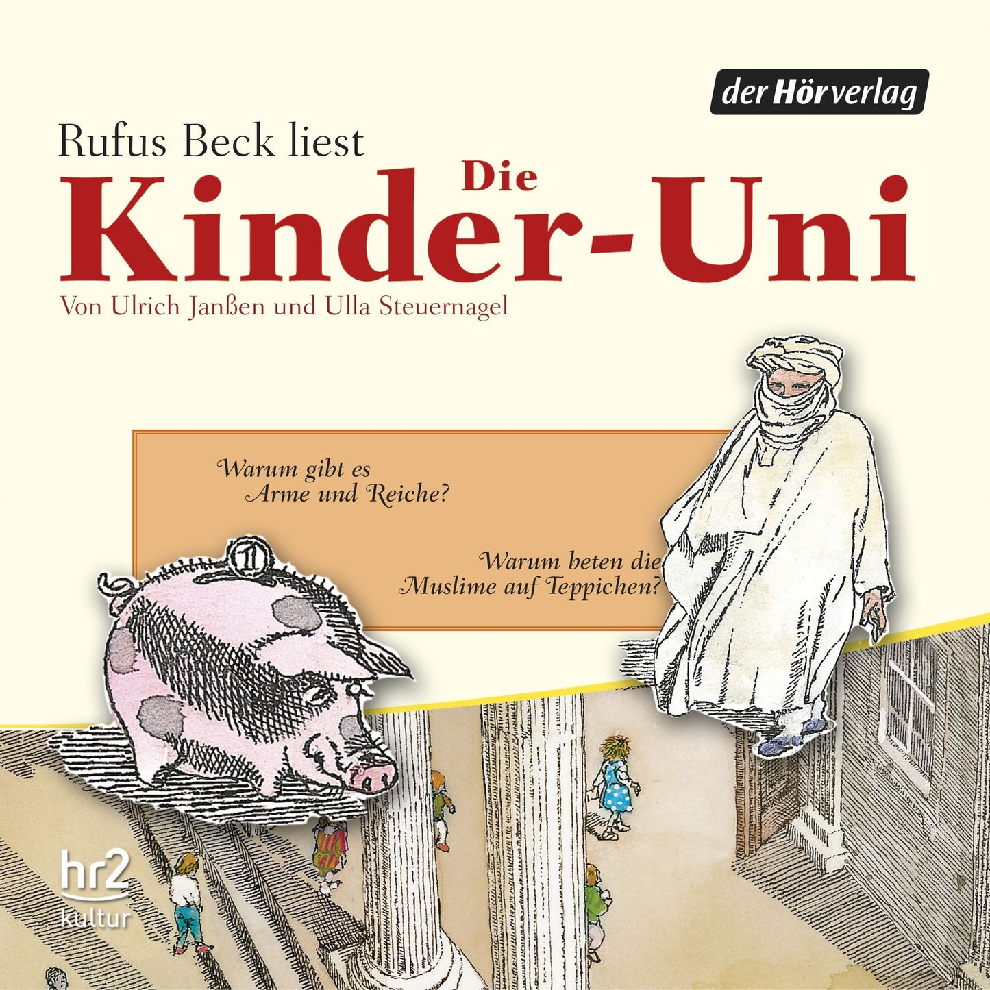 Die Kinder-Uni Bd 1 - 4. Forscher erklären die Rätsel der Welt: Warum gibt es Arme und Reiche? - Warum beten Muslime auf Teppichen? (Abridged)