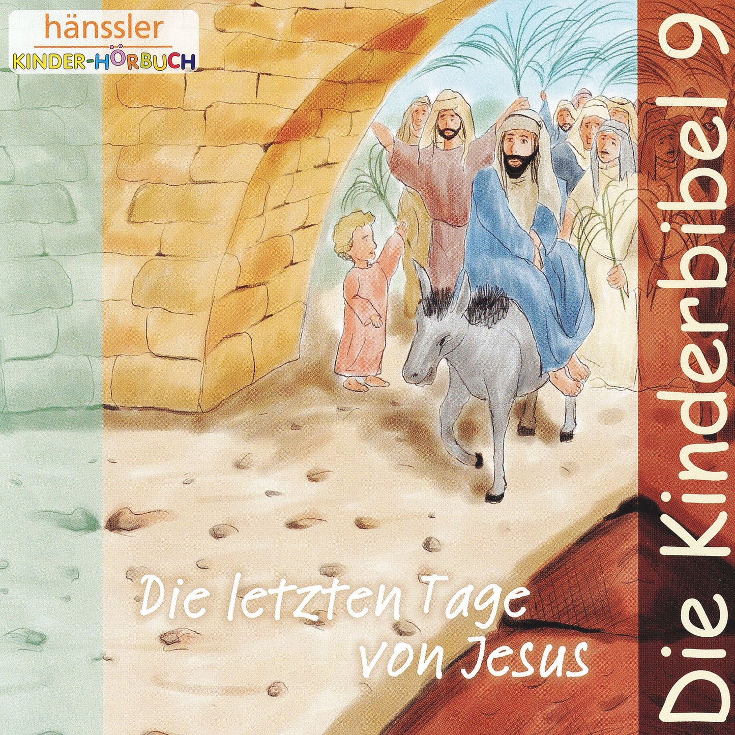 Die Kinderbibel 9: Die letzten Tage von Jesus (Abridged)